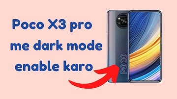 How to enable dark mode in Poco X3 pro