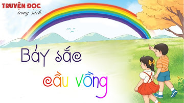 Bảy sắc cầu vồng | Tiếng Việt 1, tập 2 | Kết nối tri thức với cuộc sống