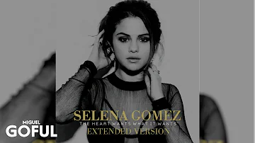 Selena Gomez - The Heart Wants What It Wants (Extended Version) [Audio]