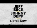 Jeff Beck and Johnny Depp - Isolation [Official Teaser]
