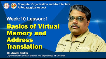COA [Module 04 - Lecture 06]: Basics of Virtual Memory and Address Translation