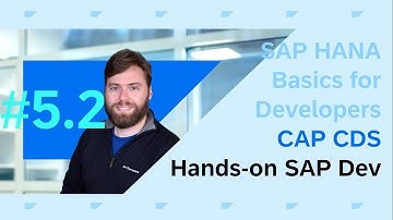 SAP HANA Basics For Developers: Part 5.2 Tables and Views Via CAP CDS