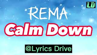 Rema - Calm Down Lyrics