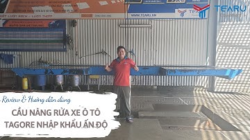 Cầu Nâng 1 Trụ Rửa Xe Ô Tô TAGORE nhập khẩu Ấn Độ và hướng dẫn sử dụng | Công Ty TEARU Việt Nam