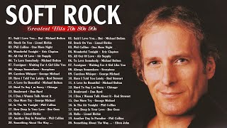 Michael Bolton, John Lennon, Eric Clapton, Air Supply - Most Old Soft Rock Love Songs 80's 90's