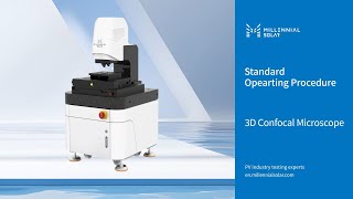 Millennialsolar 3D Confocal Microscope-Standard Operating Procedure