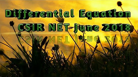 Differential equations CSIR,NET,JRF,GATE DEC 2018
