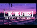 Tic Toc (Lyrics) - Rich the Kid &amp; Tory Lanez (The World Is Yours 2 Album)