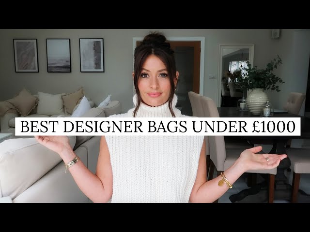 10 BEST DESIGNER BAGS FOR UNDER £1000