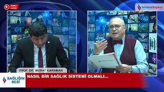 Dr. Feza Şen'in sunduğu Sağlığın Sesi programına Prof. Dr. Murat Karaman konuk oldu.