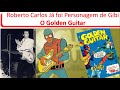 Roberto Carlos - Golden Guitar - O Super Herói Brasileiro dos Gibis dos anos 60