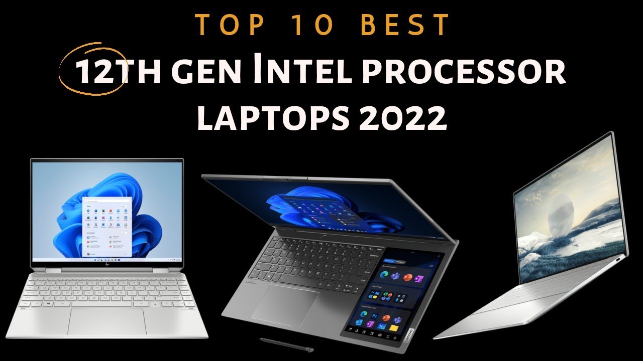 Top 10 Best Intel 12 Gen Processor Powered Laptops 2022 - YouTube
