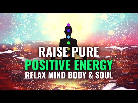 Raise Pure Positive Energy | 639 Hz, Aura Chakra Healing, Binaural beats | Relax Mind Body & Soul