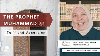 Episode 13: Prophet Muhammad (S) - Taif and Ascension