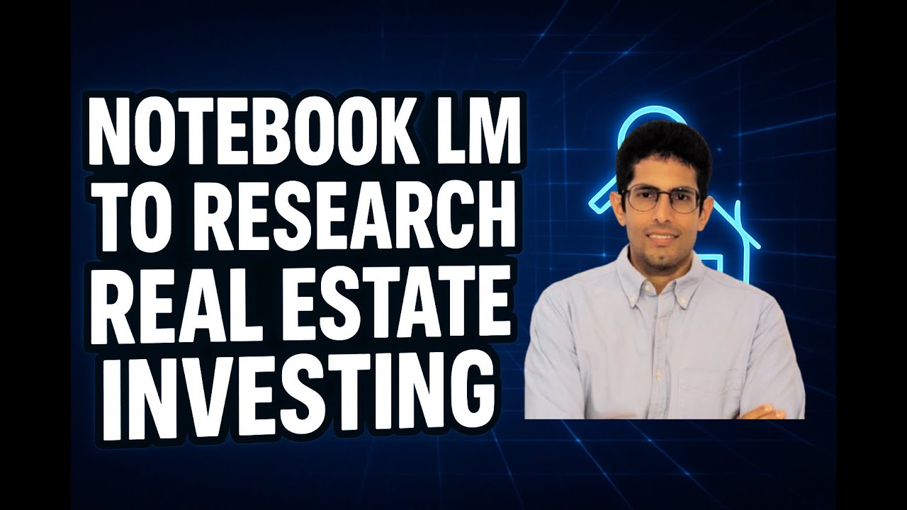 NotebookLM for Real Estate Investment Insights