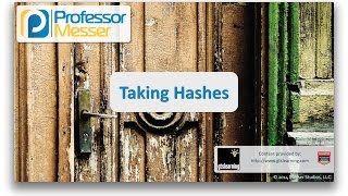 Taking Hashes - CompTIA Security+ SY0-401: 2.4