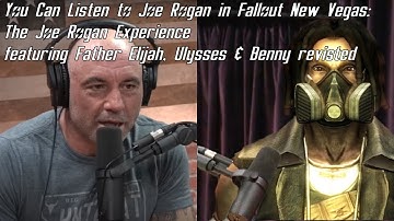 You Can Listen to Joe Rogan in Fallout New Vegas: The Experience ft. Father Elijah, Ulysses & Benny