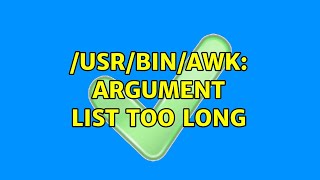 /usr/bin/awk: Argument list too long