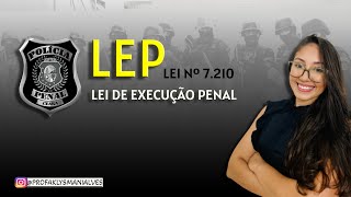LEI DE EXECUÇÃO PENAL - LEP - LEI 7.210/84