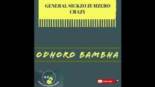 GENERAL SICKZO ZUMZERO CRAZY - ODHORO BAMBHA