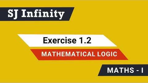Exercise 1.2 | CH -1 | MATHEMATICAL LOGIC | Maths - I |12th Sci Maharashtra Board