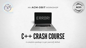 C++ Crash Course | ACM-DBIT | Grejo Joby, Hayden Cordeiro, Pakshal Ranawat | Part 1