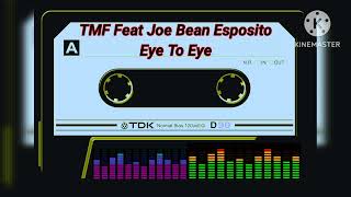 TMF FEAT. JOE BEAN ESPOSITO - EYE TO EYE