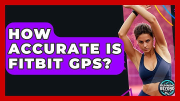 How Accurate Is Fitbit GPS? - Running Beyond Limits