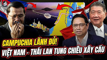 SONG S.ÁT: VIỆT NAM TUNG ĐÒN “CẦU HÒN KHOAI”, THÁI XÂY CẦU CẠN KRA NỮA THÌ CAMPUCHIA LÃNH ĐỦ