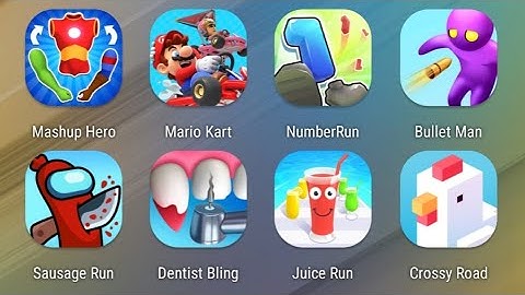 Mashup Hero,Mario Kart,Number Run,Bullet Man,Sausage Run,Dentist Bling,Juice Run,Crossy Road