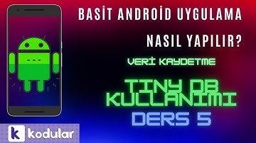 Android Uygulama Yapımı (Kodular Platformu) Ders 5 TinyDb Kullanımı Veri Depolama Türkçe