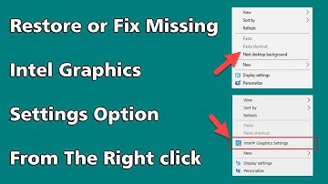 How To Fix Missing Intel Graphics Settings Option from the Right Click Context Menu