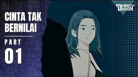 CINTA TAK BERNILAI PART 1 - Dhot Design