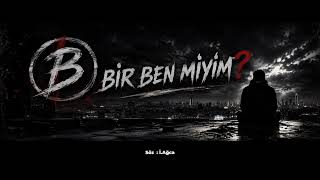 Bir Ben miyim? - Arabesk Rap Versiyon