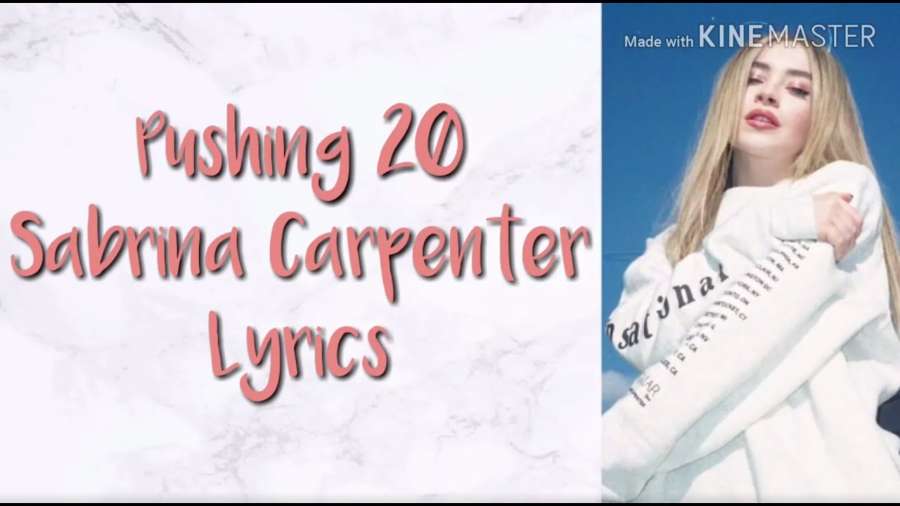 Pushing 20 (Sabrina Carpenter) Lyrics