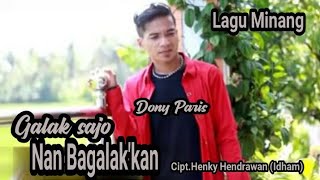 Lagu Slow Rock Minang - Galak Sajo Nan Bagalak'kan - Dony Paris - (Official Music Video).
