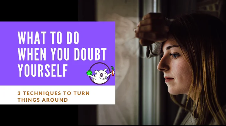 What To Do When You Doubt Yourself