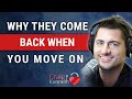 Why Do Exes Come Back When You Have Moved On?