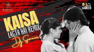 Kaisa Lagta Hai (Remix) | DJ Sameer | B Boyz Entertainment | Salman Khan & Nagma | Baaghi