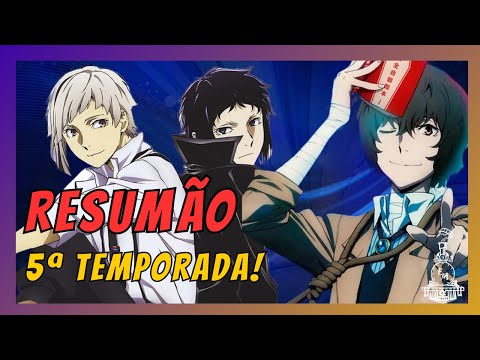 RESUMO BUNGO STRAY DOGS l 1ª, 2ª, 3ª e 4ª TEMPORADA! 