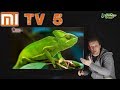 Xiaomi Mi TV 5 Полный Обзор  доступного 4k телевизора 👍