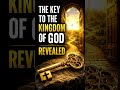 The Secret Key to Entering God's Kingdom Revealed #christianteaching #gospelmusic #biblestudy