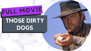 Those Dirty Dogs | Western | Full Movie in English