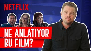 Dont Look Up Ne Anlatıyor Bu Film? Netflix