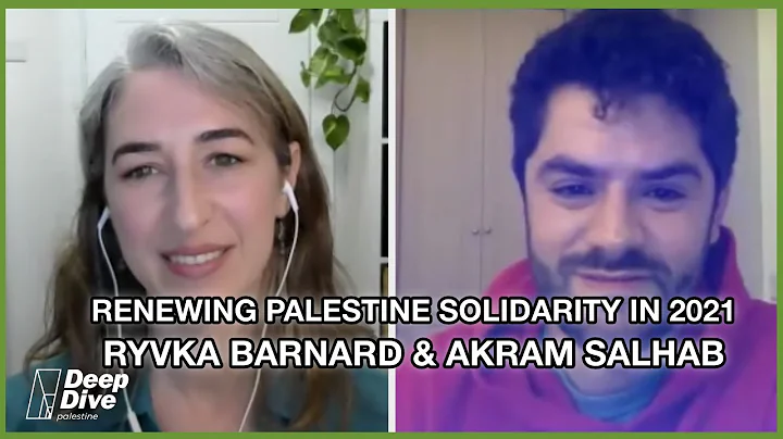 Renewing Palestine Solidarity in 2021! Ryvka Barna...