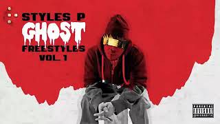 Styles P - Ghost Freestyles Vol 1 Full Mixtape (Best Of -  2024 Mix)