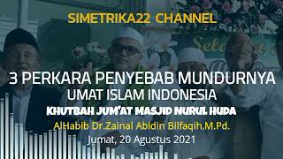 KHUTBAH JUM'AT, 3 Penyebab Kemunduran Umat Islam, Hb Dr Zainal Abidin, M.Pd. di MNH Landungsari.