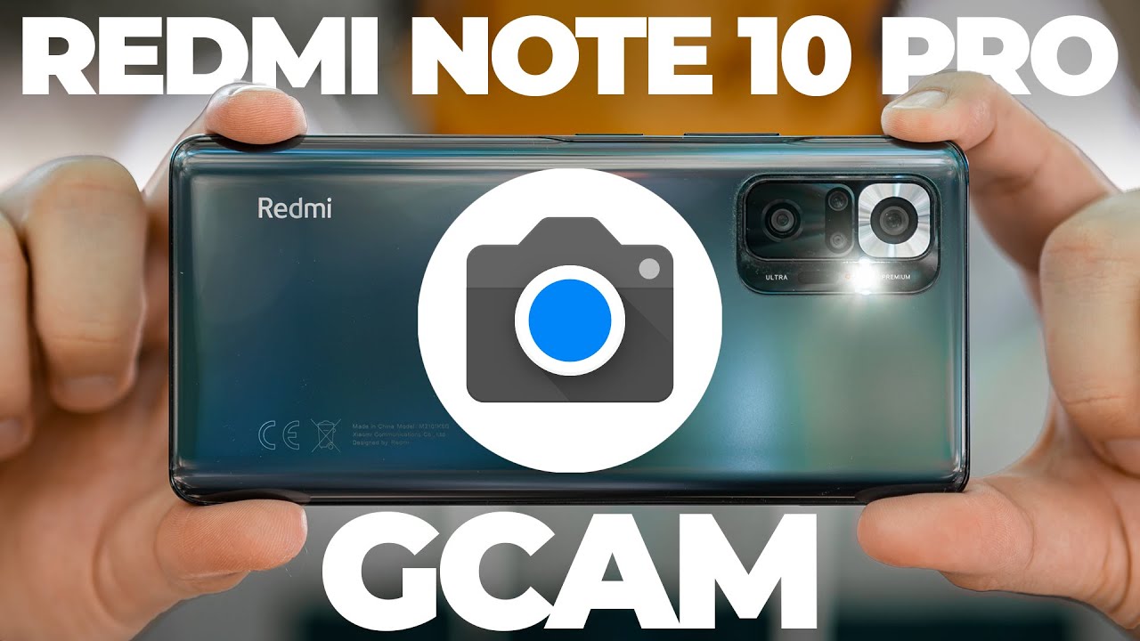 La MEJOR GCAM para el Xiaomi Redmi Note 10 Pro | La Google Cam más ...