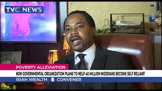 Poverty Alleviation: NGO Plans To Help 40 Million Nigerians Become Self Reliant