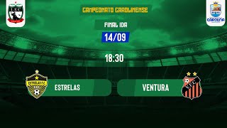 ESTRELAS X VENTURA - FINAL IDA - CAMPEONATO CAROLINENSE 14/09/2025